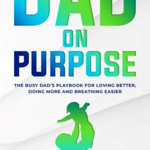Dad On Purpose (Autographed Copy)